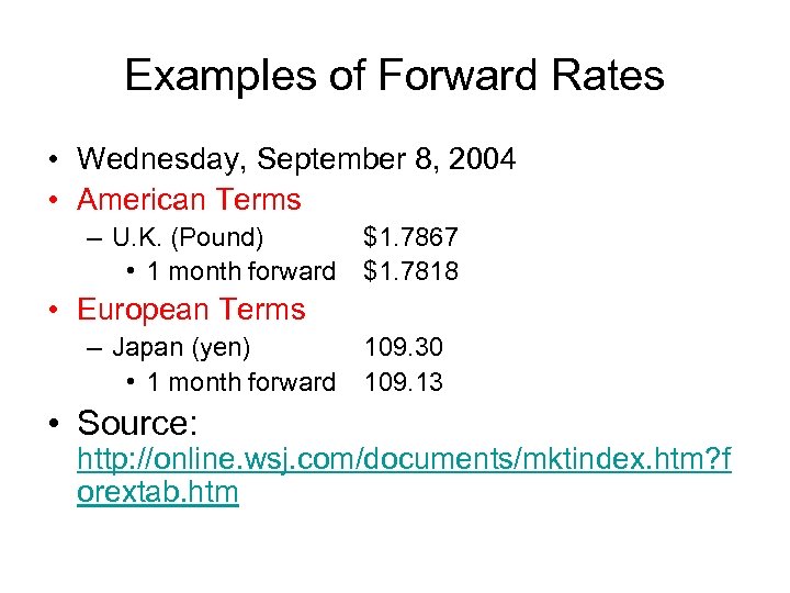Examples of Forward Rates • Wednesday, September 8, 2004 • American Terms – U.