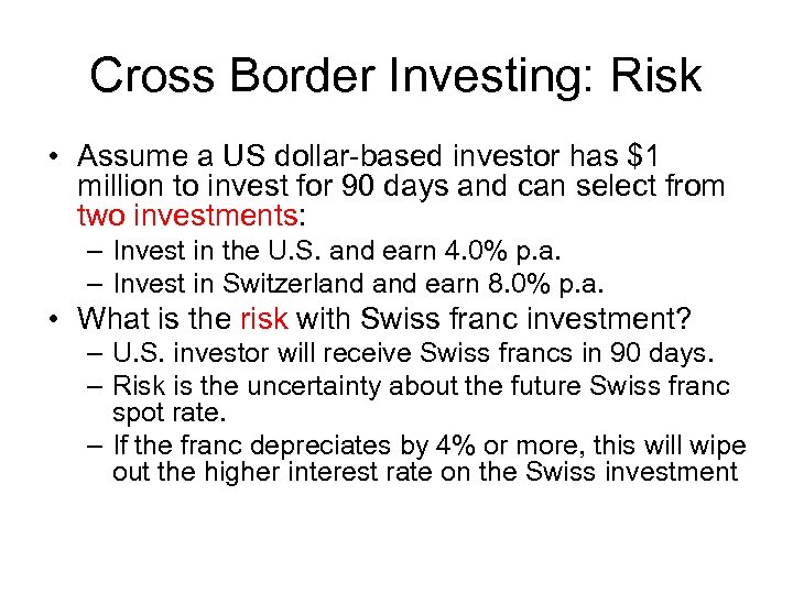 Cross Border Investing: Risk • Assume a US dollar-based investor has $1 million to