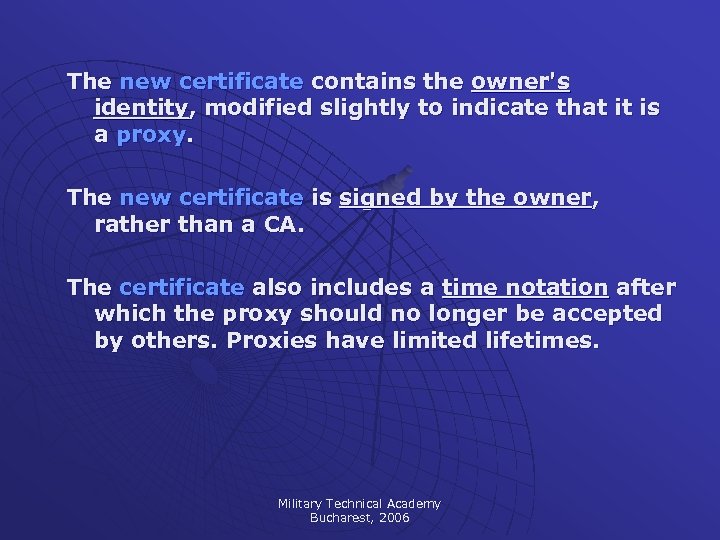 The new certificate contains the owner's identity, modified slightly to indicate that it is
