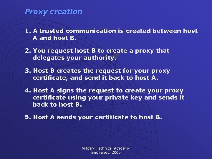 Proxy creation 1. A trusted communication is created between host A and host B.