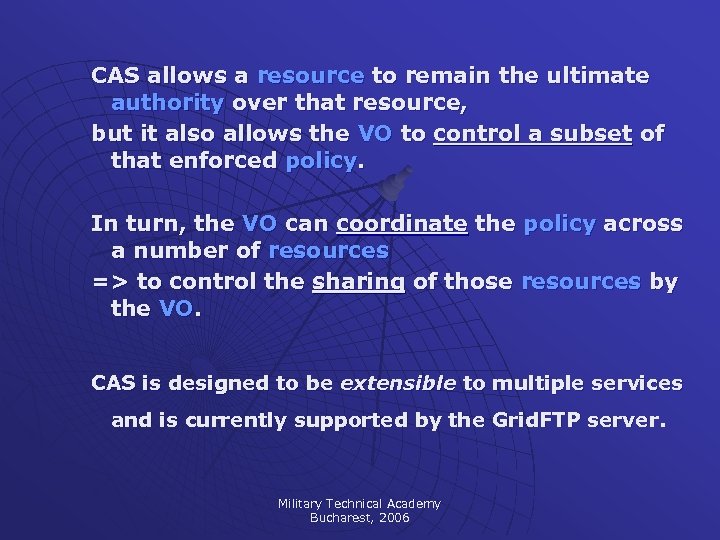 CAS allows a resource to remain the ultimate authority over that resource, but it