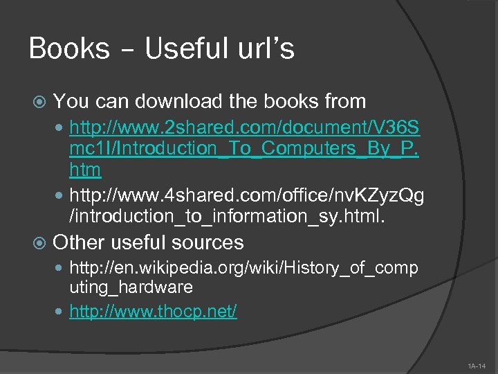 Books – Useful url’s You can download the books from http: //www. 2 shared.