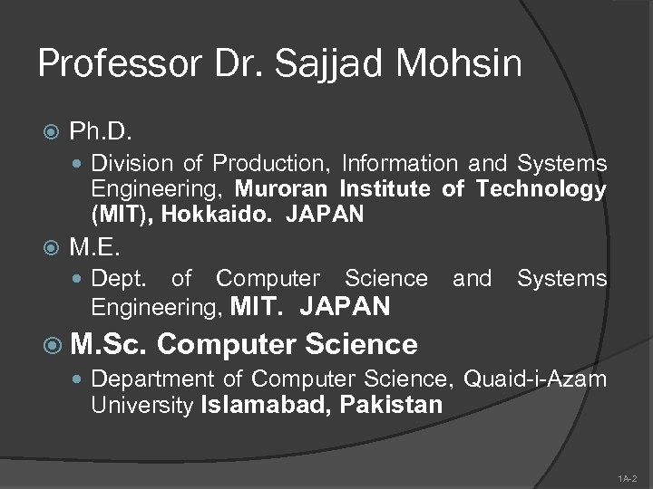 Professor Dr. Sajjad Mohsin Ph. D. Division of Production, Information and Systems Engineering, Muroran