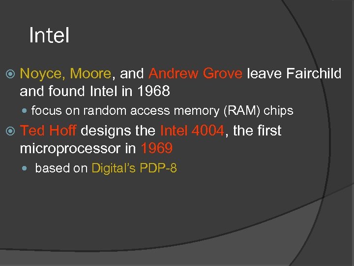 Intel Noyce, Moore, and Andrew Grove leave Fairchild and found Intel in 1968 focus