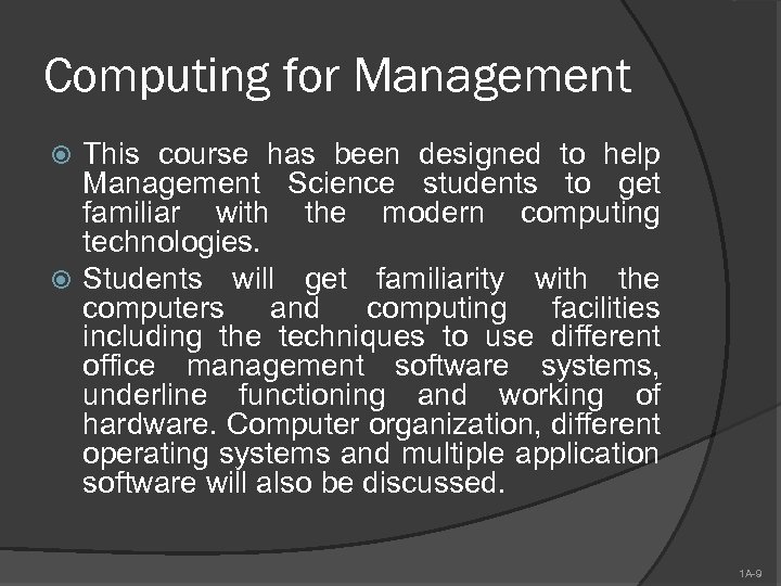 Computing for Management This course has been designed to help Management Science students to