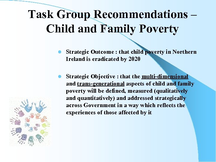 Task Group Recommendations – Child and Family Poverty l Strategic Outcome : that child