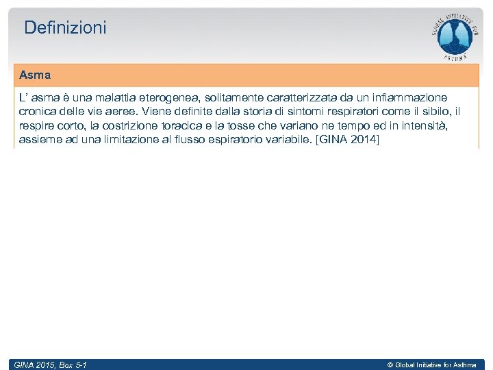 Definizioni Asma L’ asma è una malattia eterogenea, solitamente caratterizzata da un infiammazione cronica