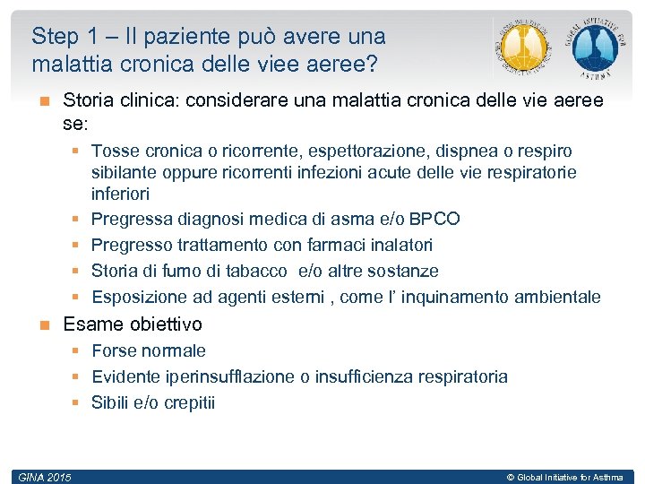 Step 1 – Il paziente può avere una malattia cronica delle viee aeree? Storia