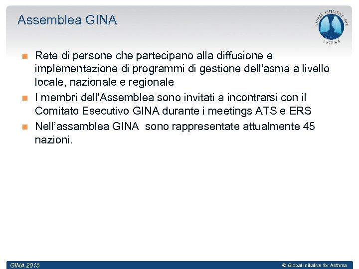 Assemblea GINA Rete di persone che partecipano alla diffusione e implementazione di programmi di