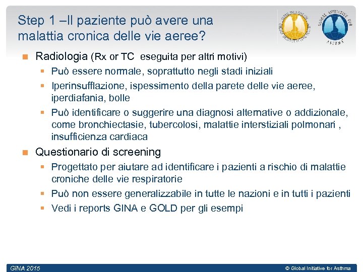 Step 1 –Il paziente può avere una malattia cronica delle vie aeree? Radiologia (Rx