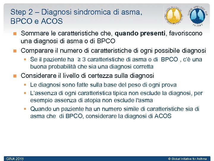 Step 2 – Diagnosi sindromica di asma, BPCO e ACOS Sommare le caratteristiche che,