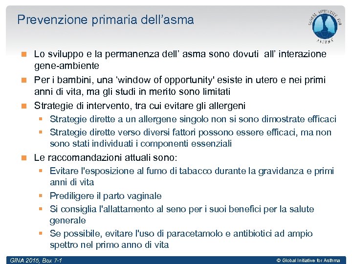 Prevenzione primaria dell’asma Lo sviluppo e la permanenza dell’ asma sono dovuti all’ interazione