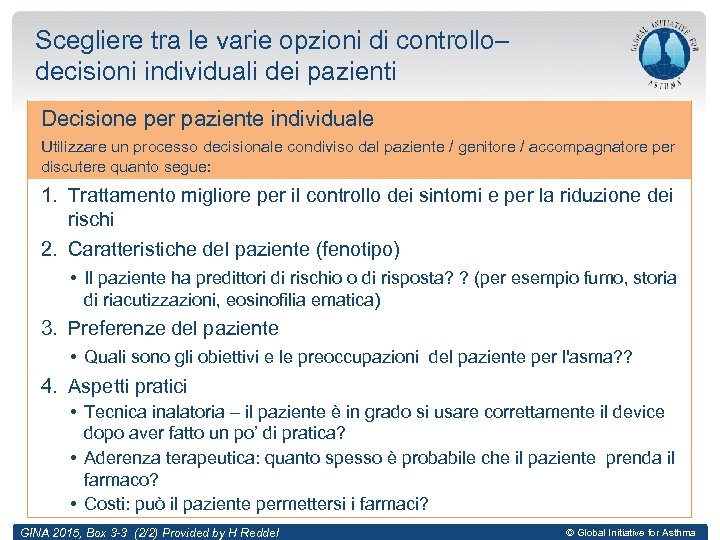 Scegliere tra le varie opzioni di controllo– decisioni individuali dei pazienti Decisione per paziente