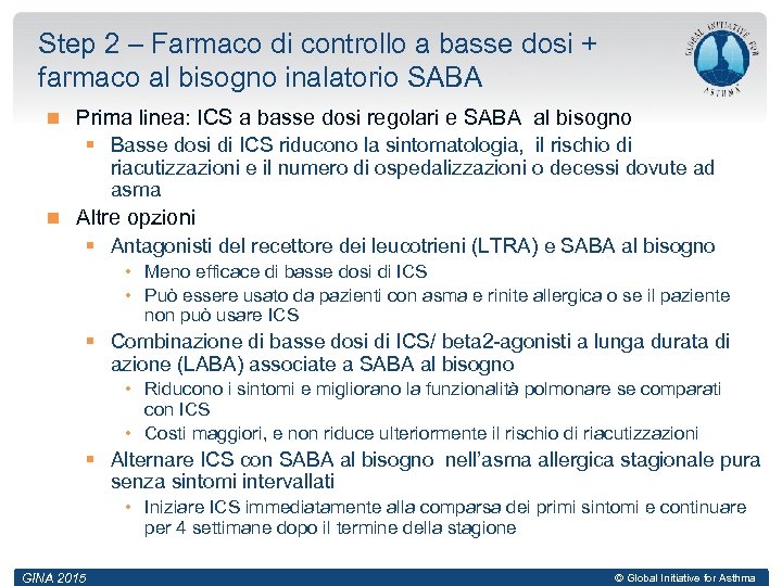 Step 2 – Farmaco di controllo a basse dosi + farmaco al bisogno inalatorio