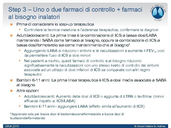 Step 3 – Uno o due farmaci di controllo + farmaci al bisogno inalatori