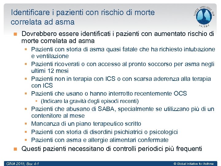 Identificare i pazienti con rischio di morte correlata ad asma Dovrebbero essere identificati i