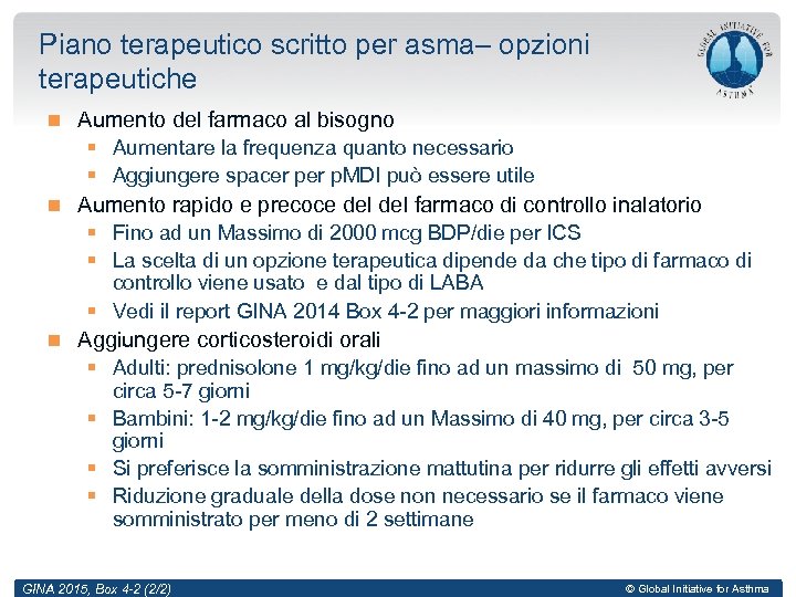 Piano terapeutico scritto per asma– opzioni terapeutiche Aumento del farmaco al bisogno § Aumentare