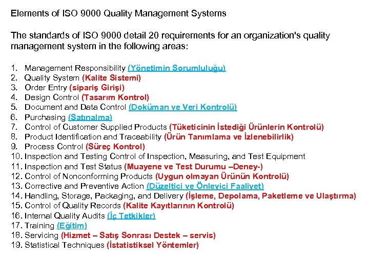 Elements of ISO 9000 Quality Management Systems The standards of ISO 9000 detail 20