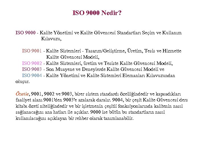 ISO 9000 Nedir? ISO 9000 - Kalite Yönetimi ve Kalite Güvencesi Standartları Seçim ve