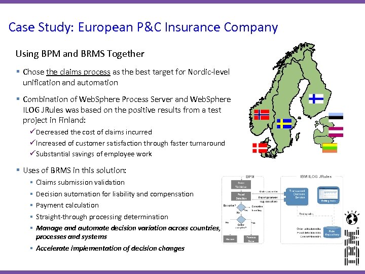 Case Study: European P&C Insurance Company Using BPM and BRMS Together § Chose the