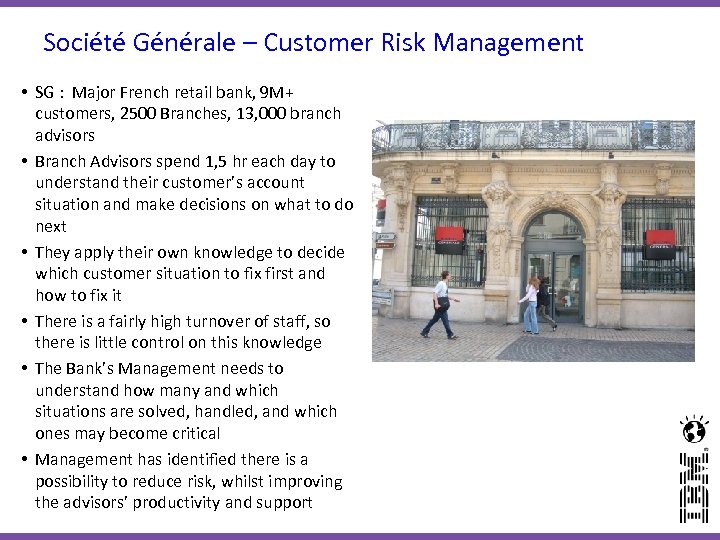 Société Générale – Customer Risk Management • SG : Major French retail bank, 9