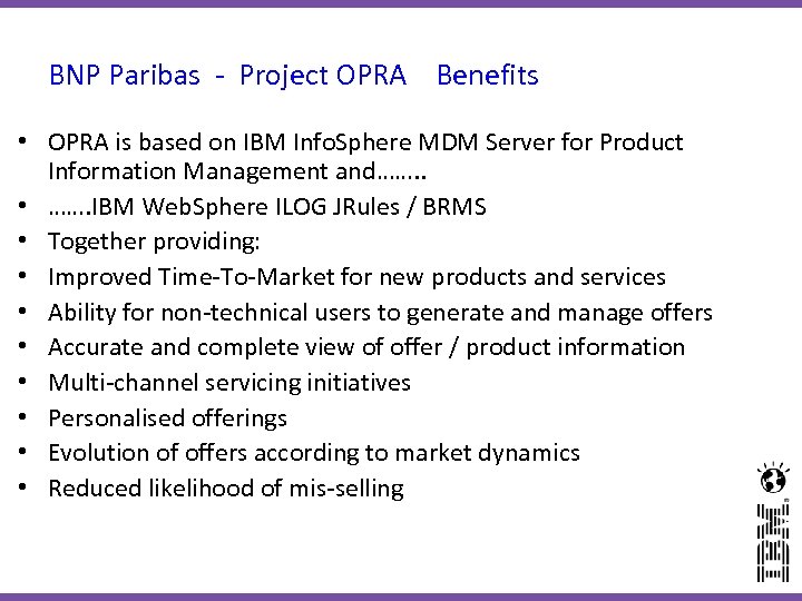 BNP Paribas - Project OPRA Benefits • OPRA is based on IBM Info. Sphere