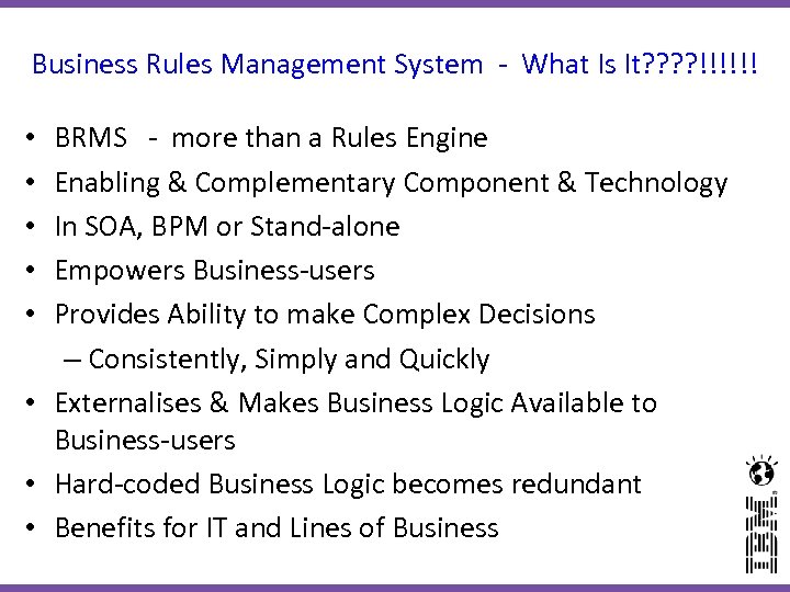Business Rules Management System - What Is It? ? !!!!!! BRMS - more than