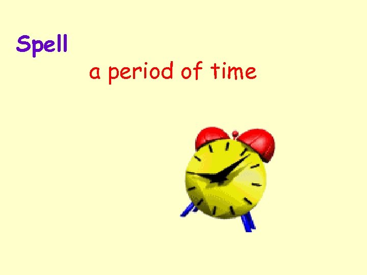 Spell a period of time 