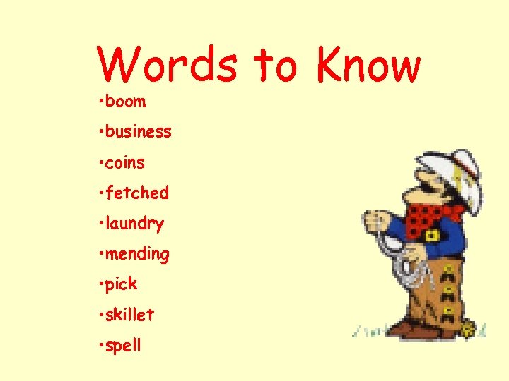 Words to Know • boom • business • coins • fetched • laundry •