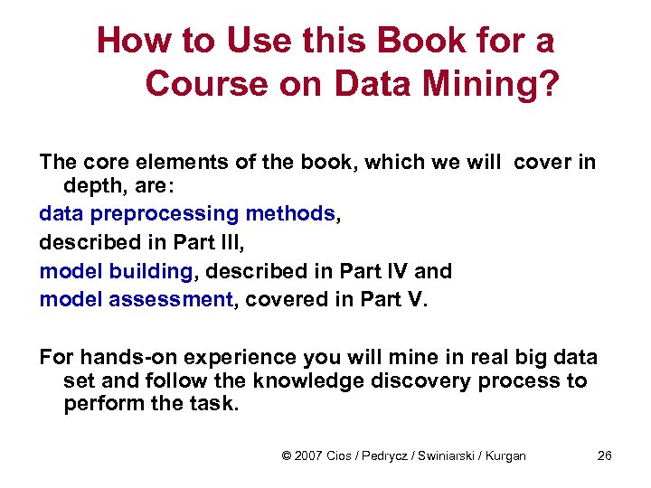 How to Use this Book for a Course on Data Mining? The core elements