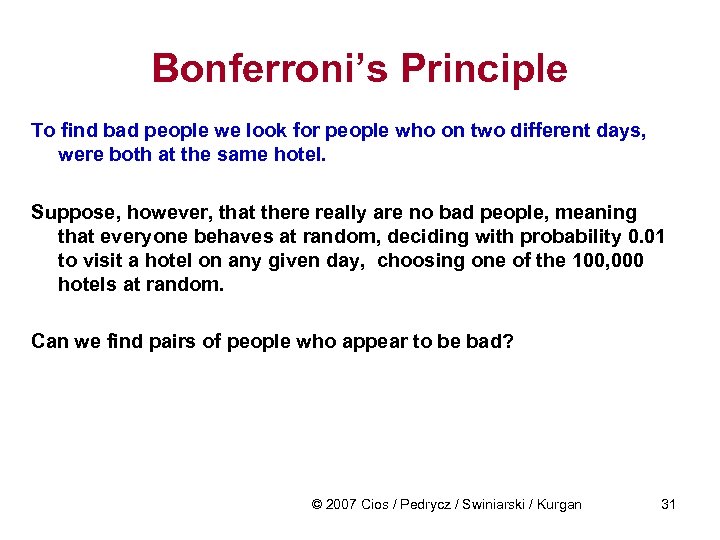 Bonferroni’s Principle To find bad people we look for people who on two different