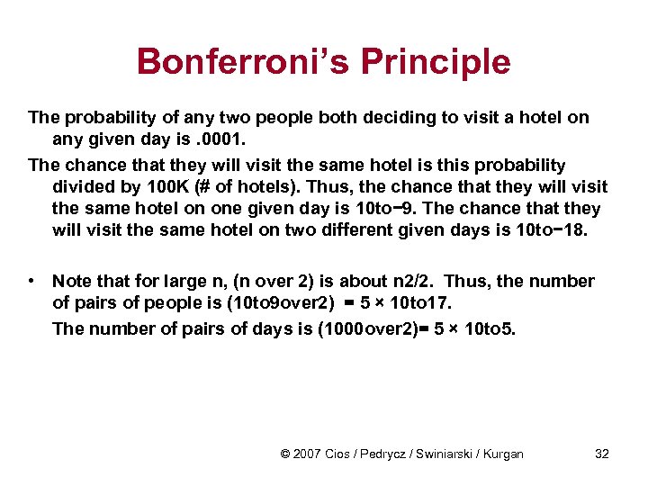 Bonferroni’s Principle The probability of any two people both deciding to visit a hotel