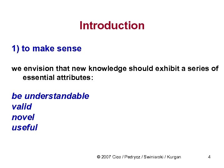 Introduction 1) to make sense we envision that new knowledge should exhibit a series