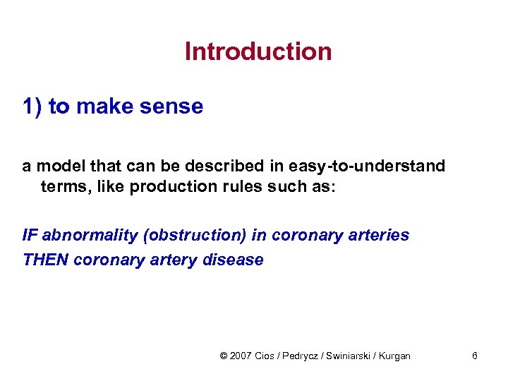 Introduction 1) to make sense a model that can be described in easy-to-understand terms,