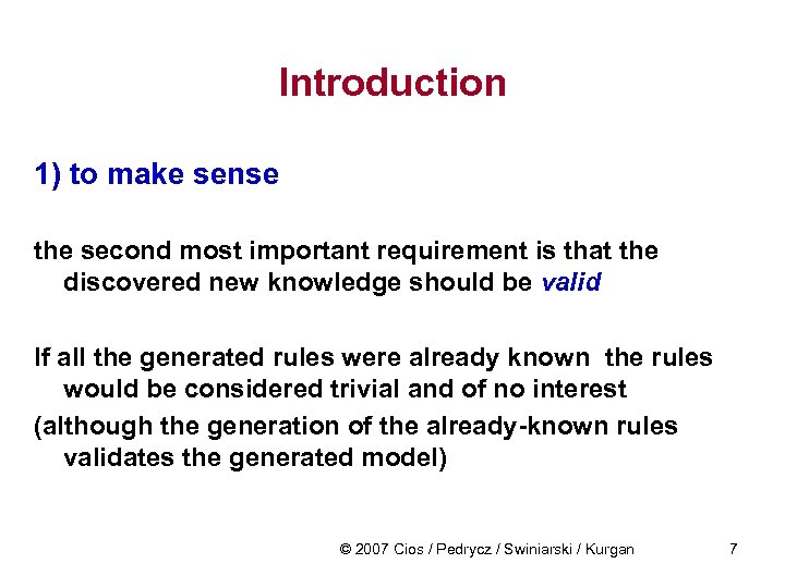 Introduction 1) to make sense the second most important requirement is that the discovered