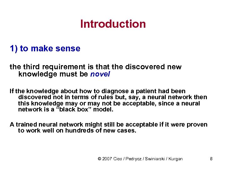 Introduction 1) to make sense third requirement is that the discovered new knowledge must