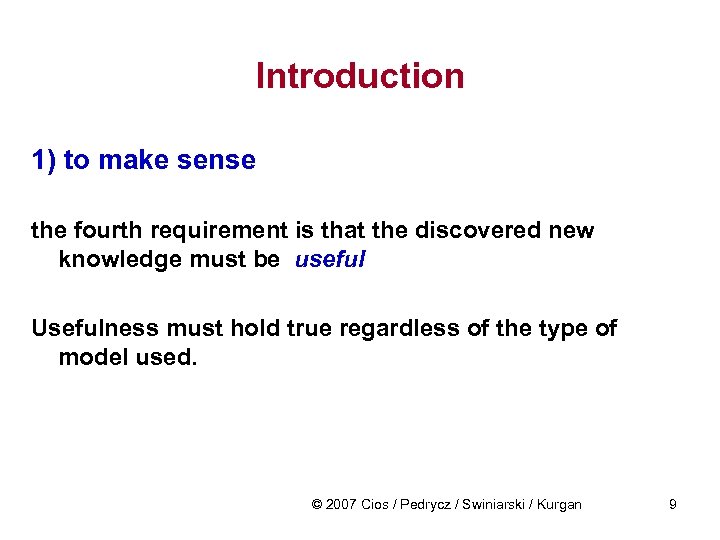 Introduction 1) to make sense the fourth requirement is that the discovered new knowledge