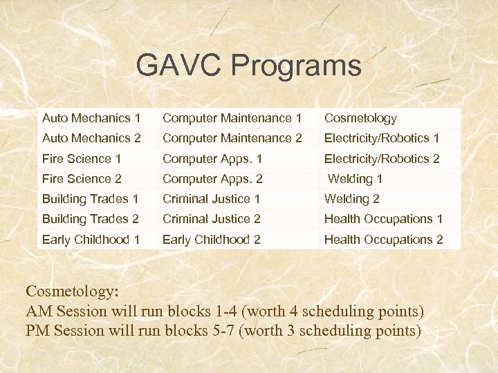 GAVC Programs Auto Mechanics 1 Computer Maintenance 1 Cosmetology Auto Mechanics 2 Computer Maintenance