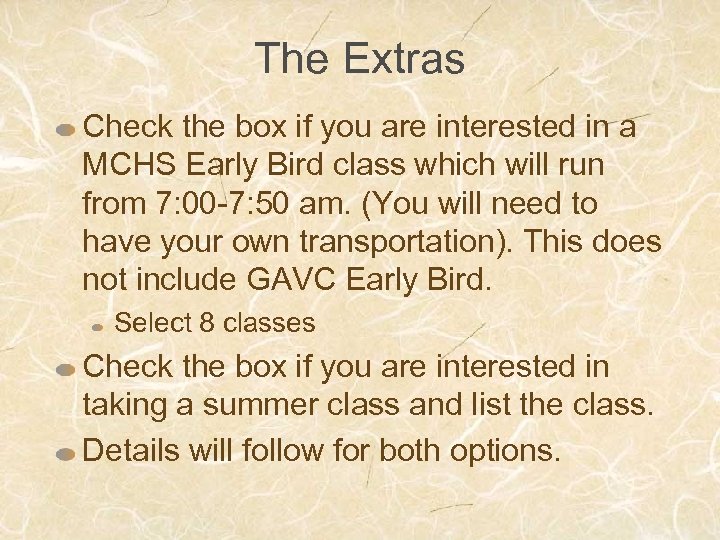 The Extras Check the box if you are interested in a MCHS Early Bird