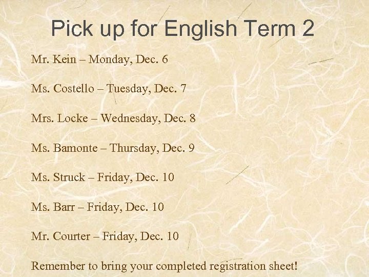 Pick up for English Term 2 Mr. Kein – Monday, Dec. 6 Ms. Costello