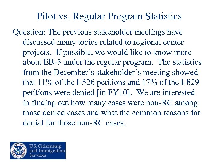 Pilot vs. Regular Program Statistics Question: The previous stakeholder meetings have discussed many topics