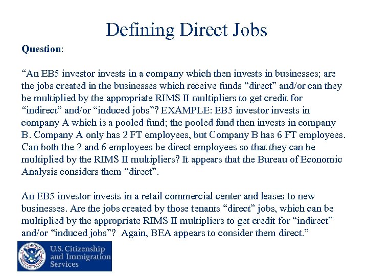 Defining Direct Jobs Question: “An EB 5 investor invests in a company which then
