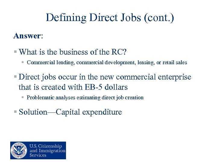 Defining Direct Jobs (cont. ) Answer: § What is the business of the RC?