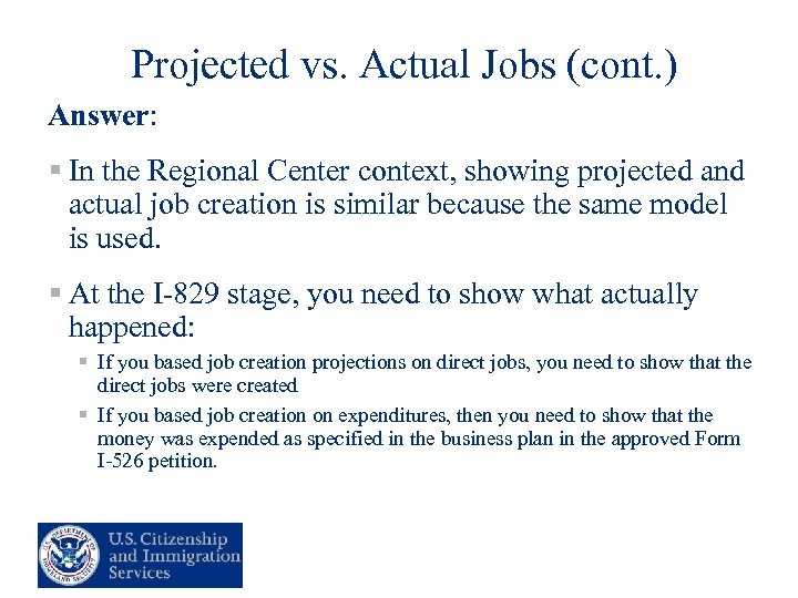 Projected vs. Actual Jobs (cont. ) Answer: § In the Regional Center context, showing