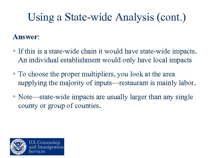 Using a State-wide Analysis (cont. ) Answer: § If this is a state-wide chain