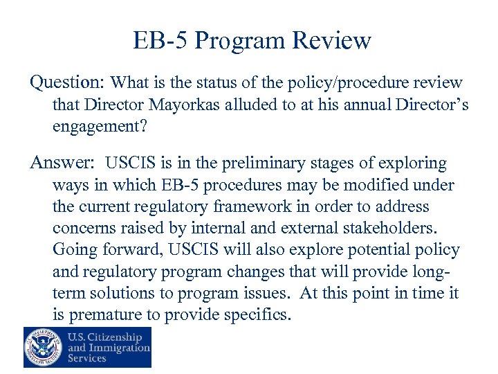EB-5 Program Review Question: What is the status of the policy/procedure review that Director