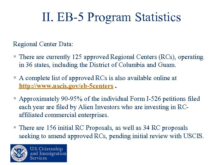 II. EB-5 Program Statistics Regional Center Data: § There are currently 125 approved Regional