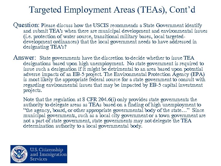Targeted Employment Areas (TEAs), Cont’d Question: Please discuss how the USCIS recommends a State