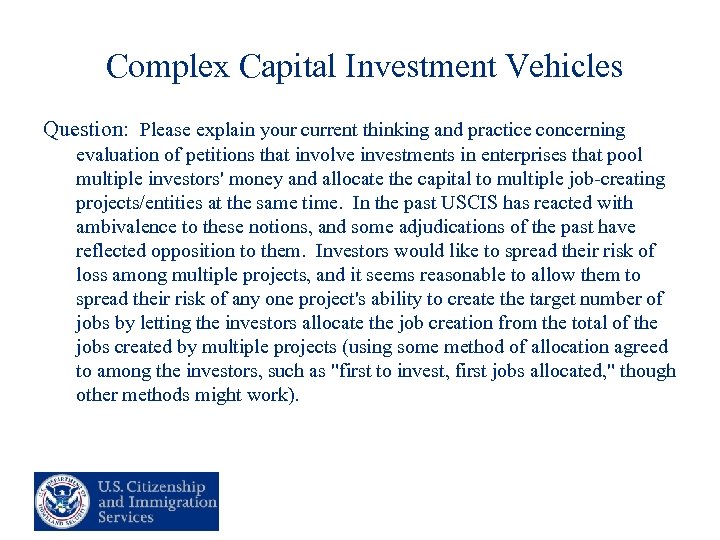 Complex Capital Investment Vehicles Question: Please explain your current thinking and practice concerning evaluation