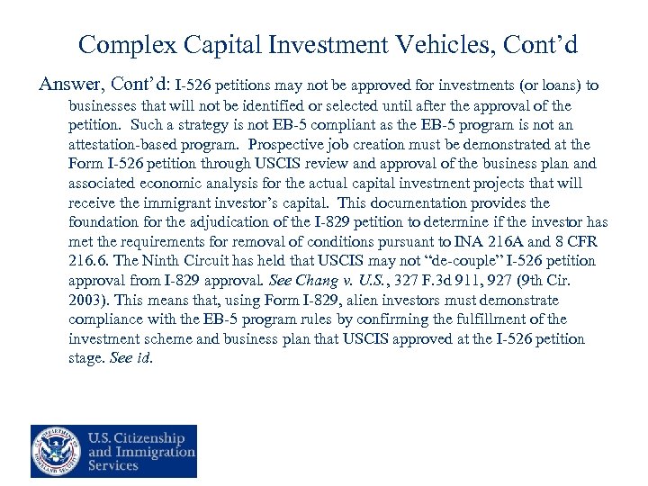 Complex Capital Investment Vehicles, Cont’d Answer, Cont’d: I-526 petitions may not be approved for